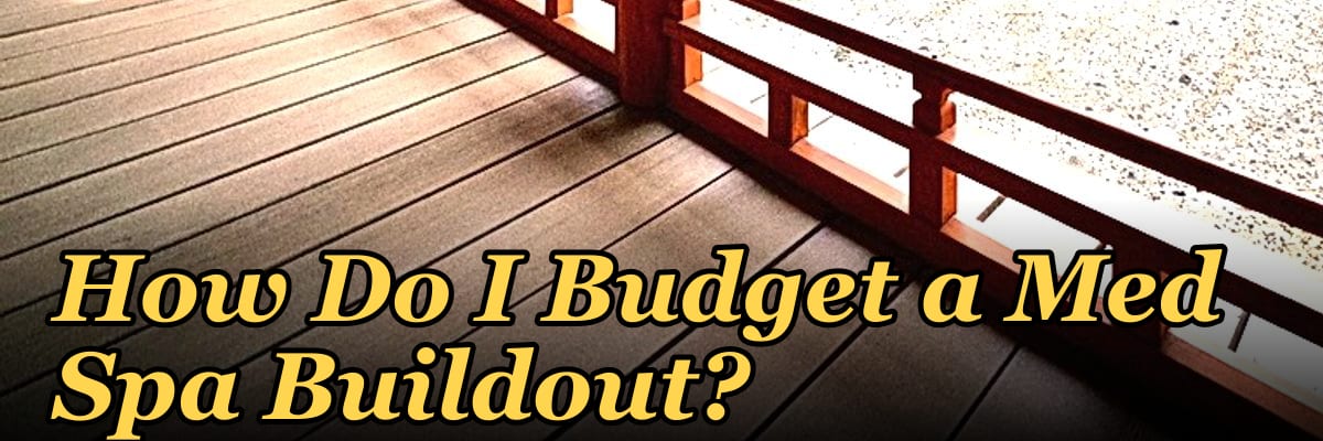 How Do I Budget a Med Spa Buildout?