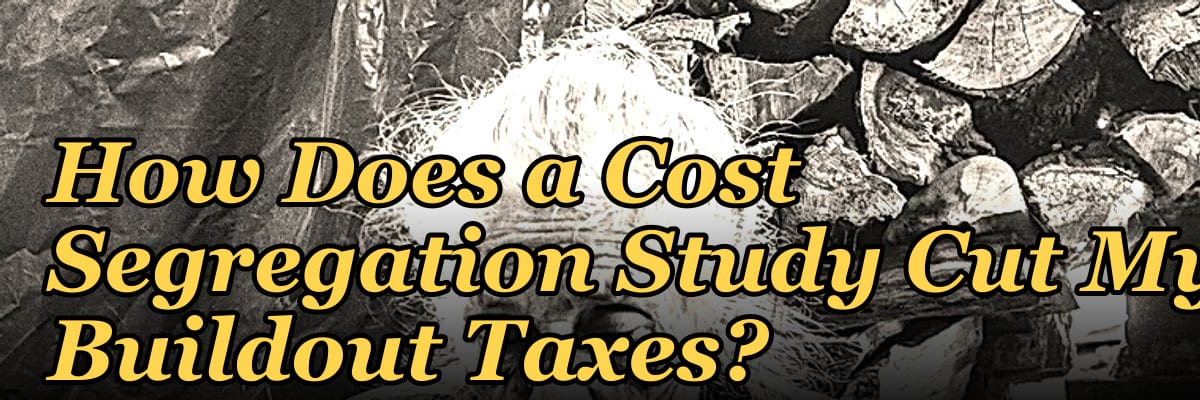 How Does a Cost Segregation Study Cut My Buildout Taxes?