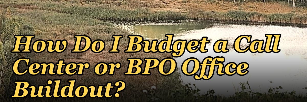 How Do I Budget a Call Center or BPO Office Buildout?
