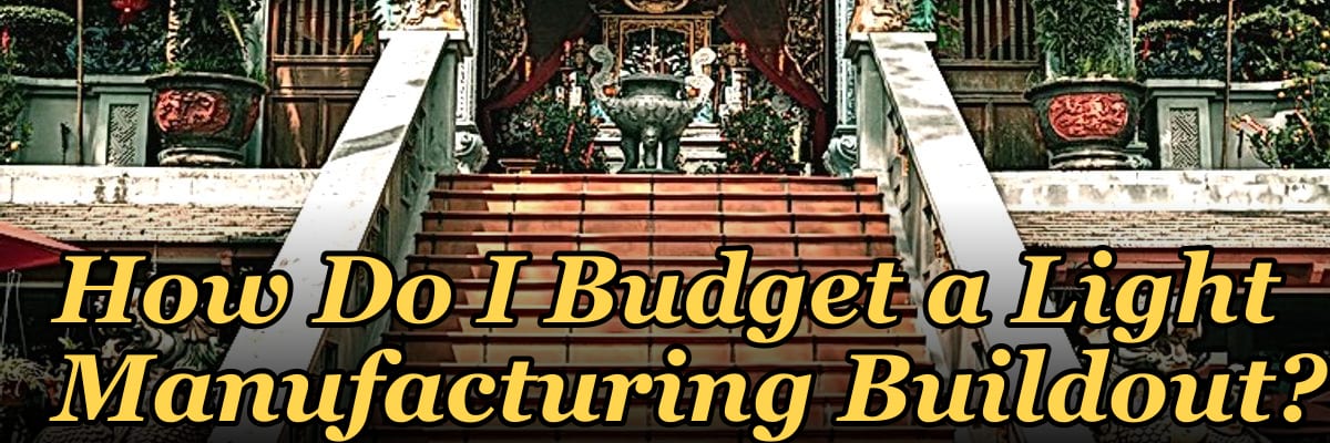 How Do I Budget a Light Manufacturing Buildout?