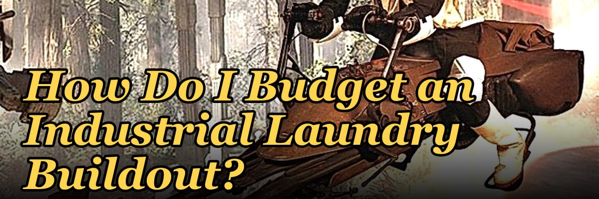 How Do I Budget an Industrial Laundry Buildout?