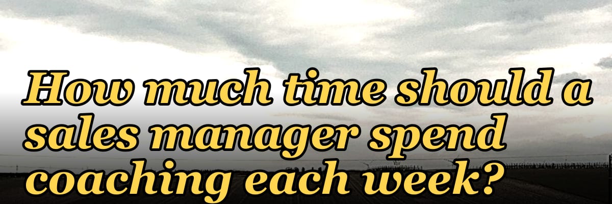 How much time should a sales manager spend coaching each week?
