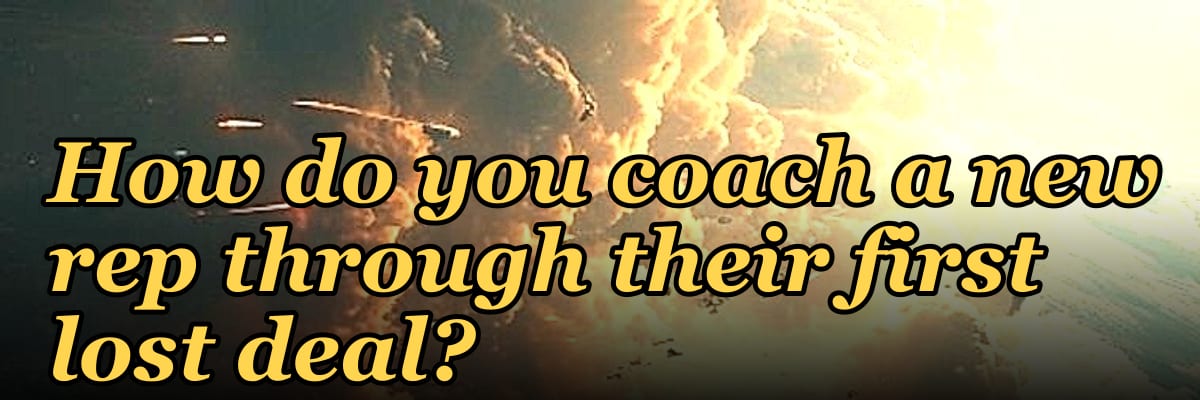 How do you coach a new rep through their first lost deal?