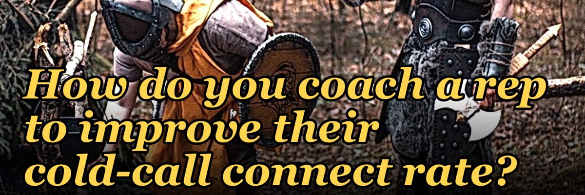 How do you coach a rep to improve their cold-call connect rate?