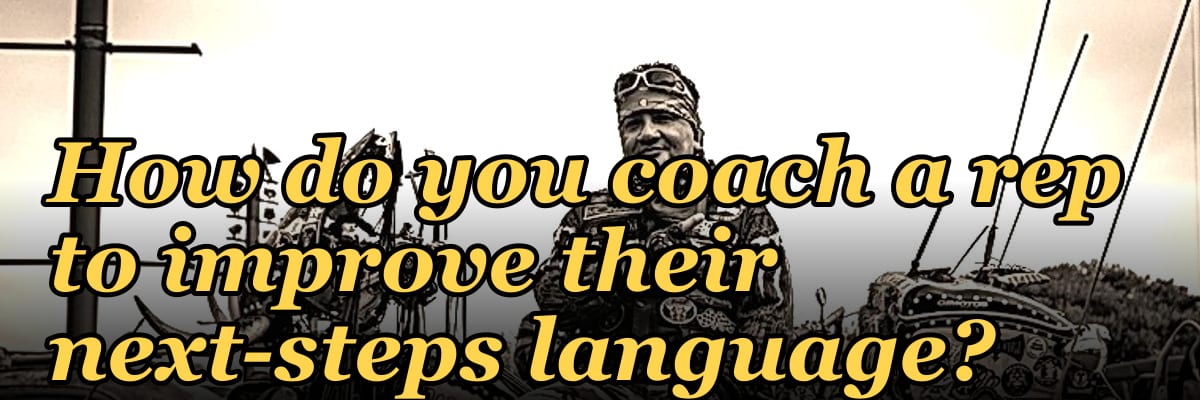 How do you coach a rep to improve their next-steps language?