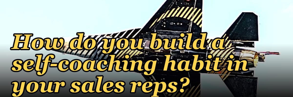 How do you build a self-coaching habit in your sales reps?