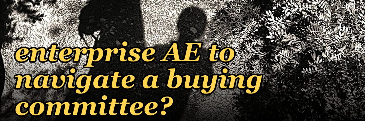 How do you coach an enterprise AE to navigate a buying committee?