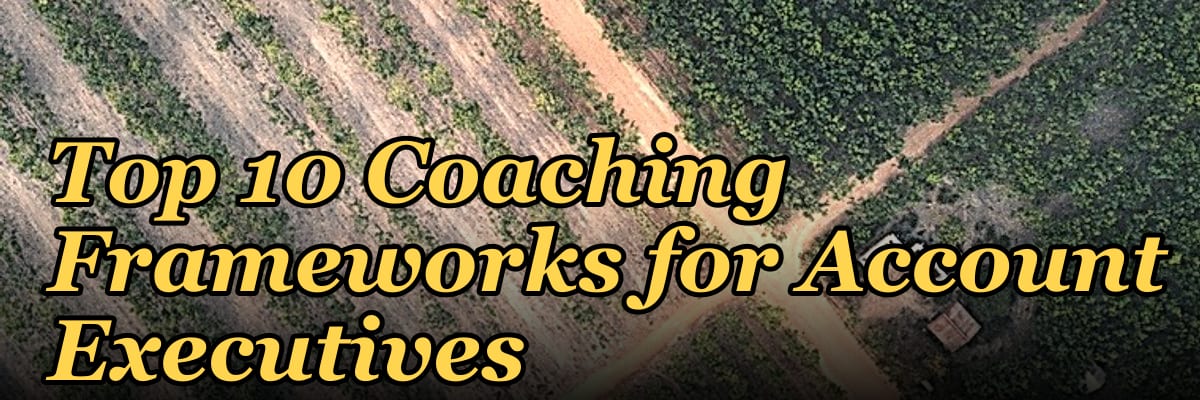 Top 10 Coaching Frameworks for Account Executives in 2027