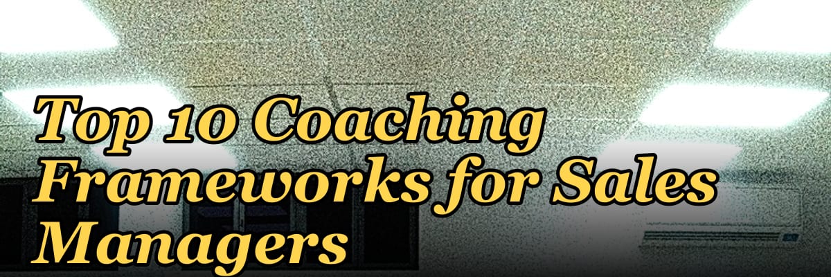 Top 10 Coaching Frameworks for Sales Managers in 2027
