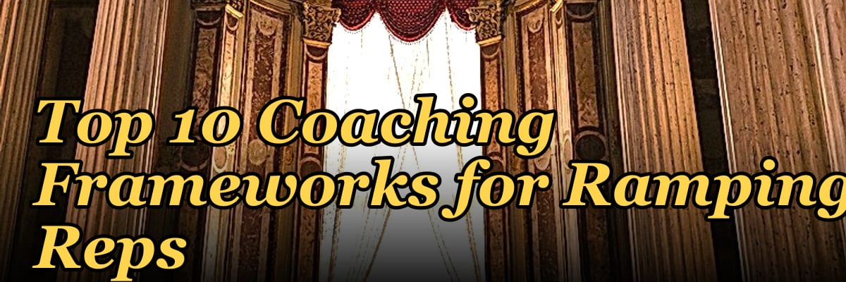Top 10 Coaching Frameworks for Ramping Reps in 2027