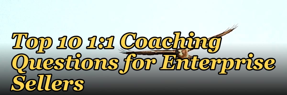 Top 10 1:1 Coaching Questions for Enterprise Sellers in 2027