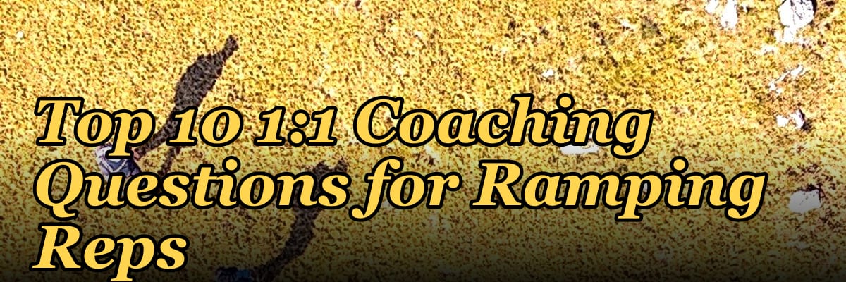 Top 10 1:1 Coaching Questions for Ramping Reps in 2027