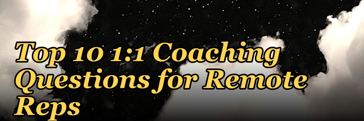 Top 10 1:1 Coaching Questions for Remote Reps in 2027