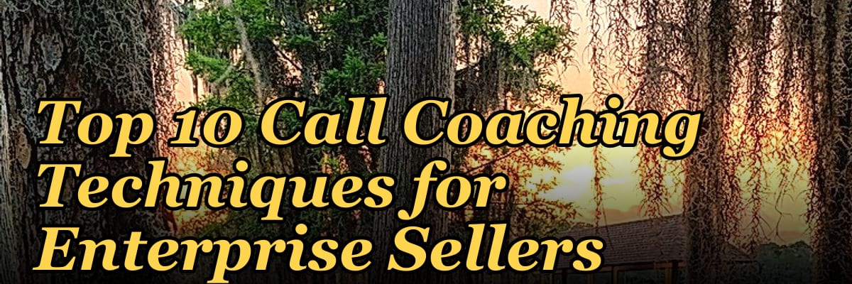Top 10 Call Coaching Techniques for Enterprise Sellers in 2027