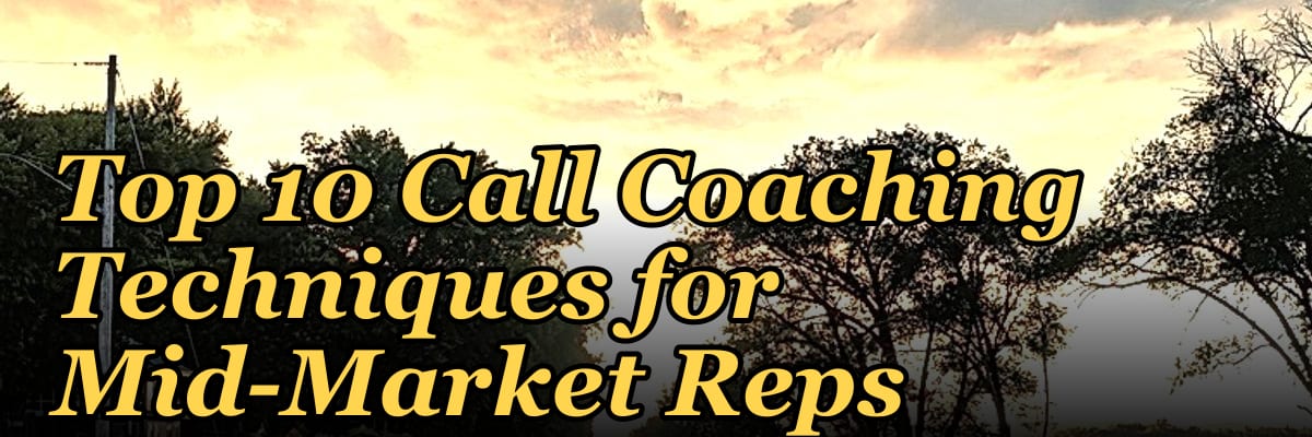 Top 10 Call Coaching Techniques for Mid-Market Reps in 2027