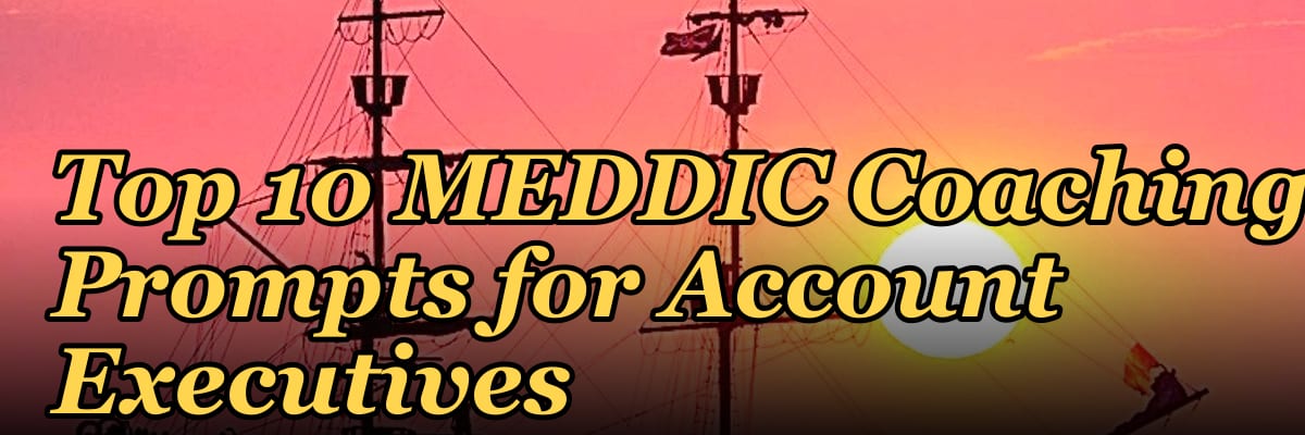 Top 10 MEDDIC Coaching Prompts for Account Executives in 2027