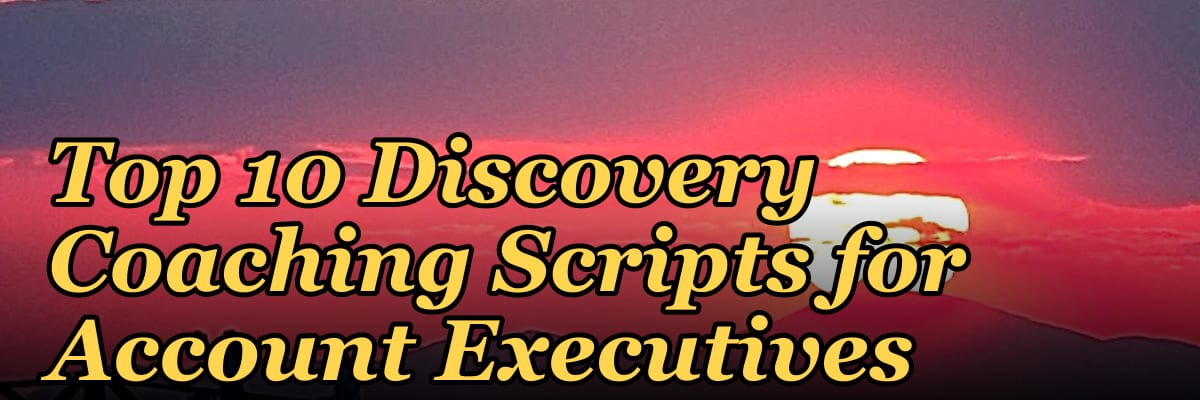Top 10 Discovery Coaching Scripts for Account Executives in 2027