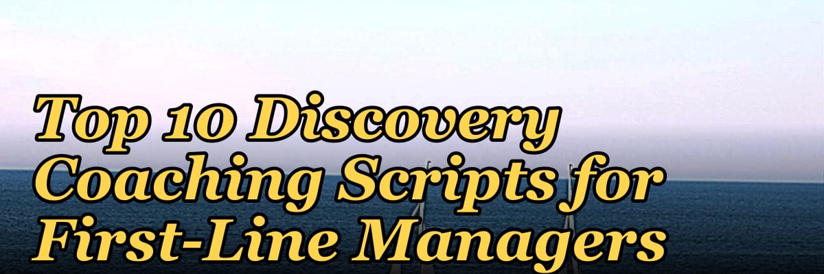 Top 10 Discovery Coaching Scripts for First-Line Managers in 2027