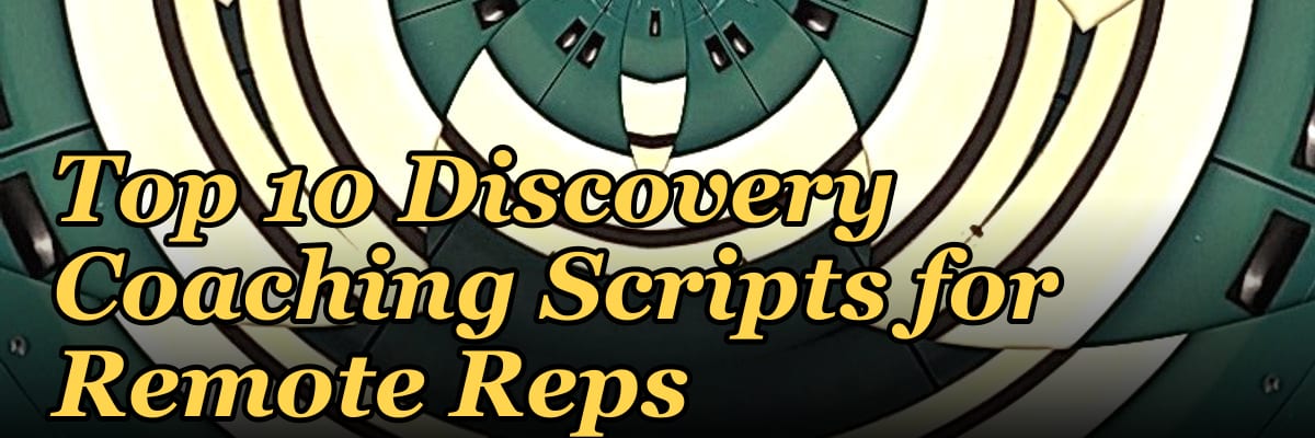 Top 10 Discovery Coaching Scripts for Remote Reps in 2027