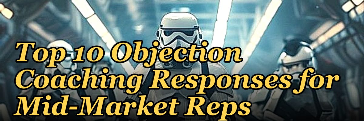 Top 10 Objection Coaching Responses for Mid-Market Reps in 2027