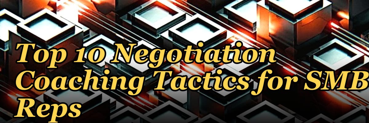 Top 10 Negotiation Coaching Tactics for SMB Reps in 2027