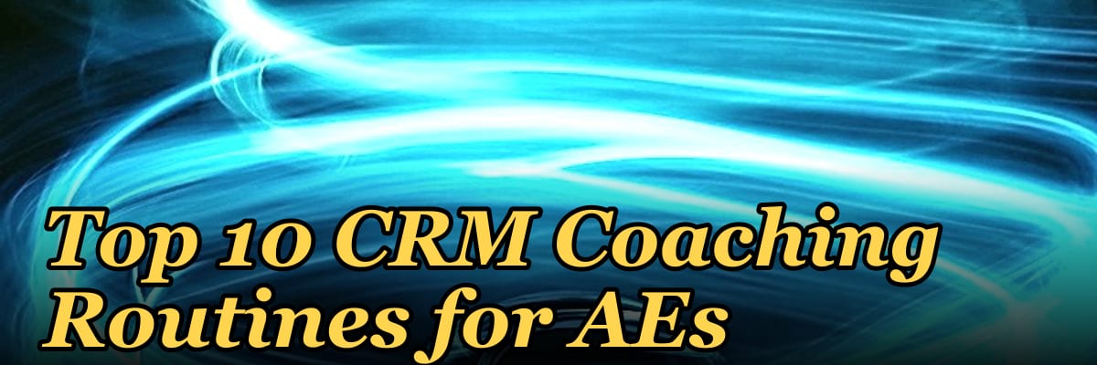 Top 10 CRM Coaching Routines for AEs in 2027