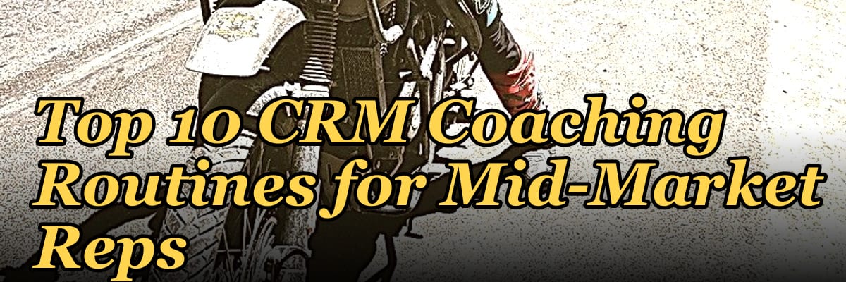 Top 10 CRM Coaching Routines for Mid-Market Reps in 2027