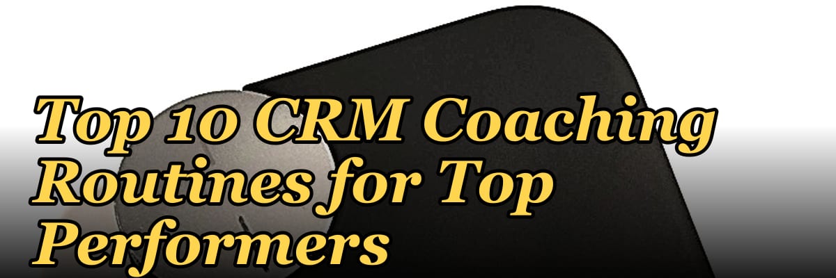 Top 10 CRM Coaching Routines for Top Performers in 2027