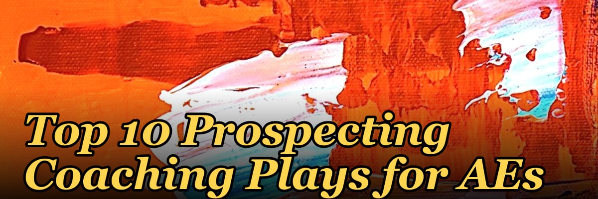 Top 10 Prospecting Coaching Plays for AEs in 2027