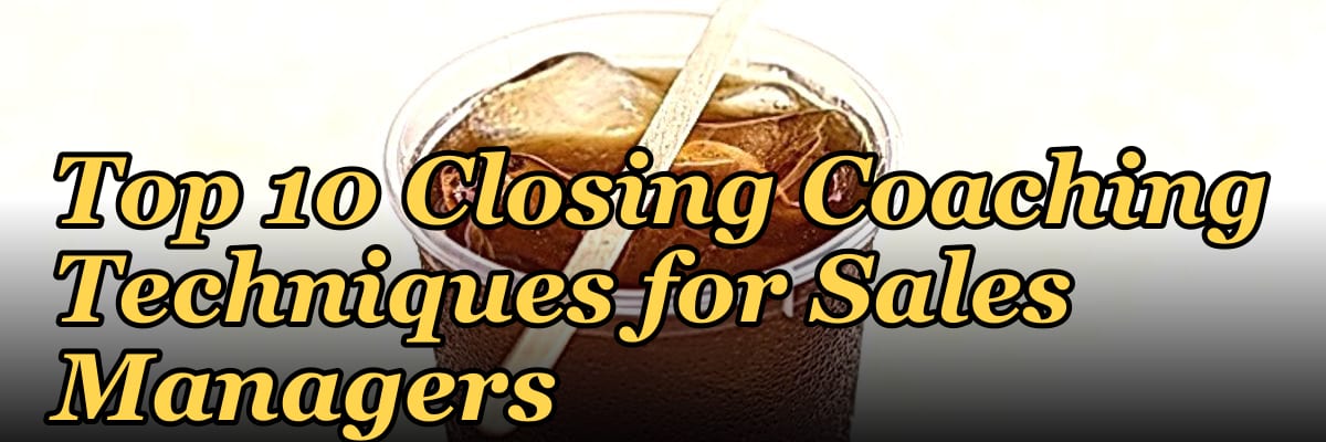 Top 10 Closing Coaching Techniques for Sales Managers in 2027