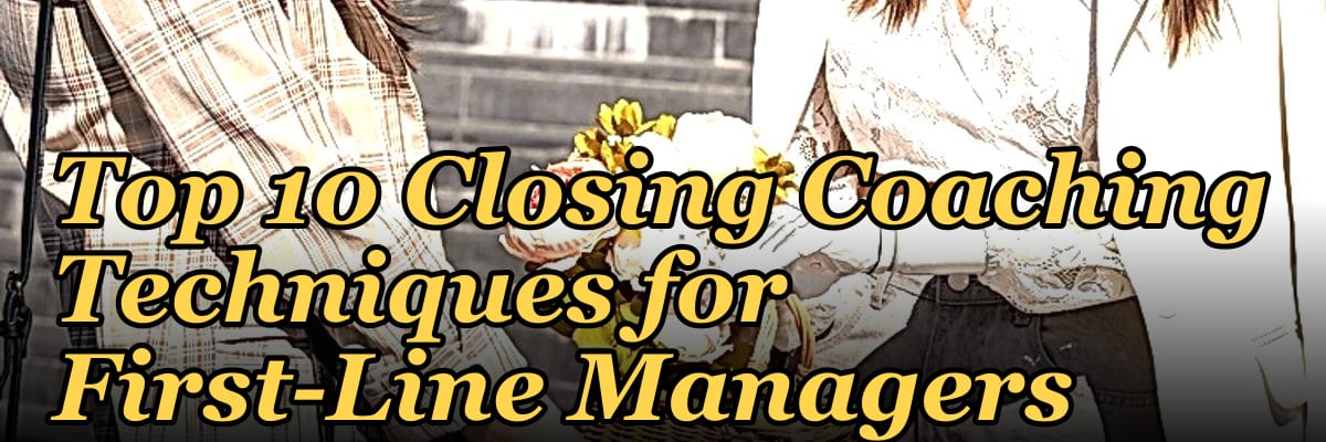 Top 10 Closing Coaching Techniques for First-Line Managers in 2027
