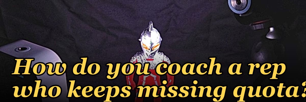How do you coach a rep who keeps missing quota?