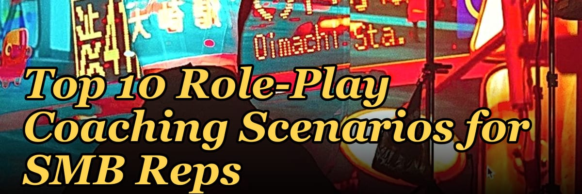 Top 10 Role-Play Coaching Scenarios for SMB Reps in 2027