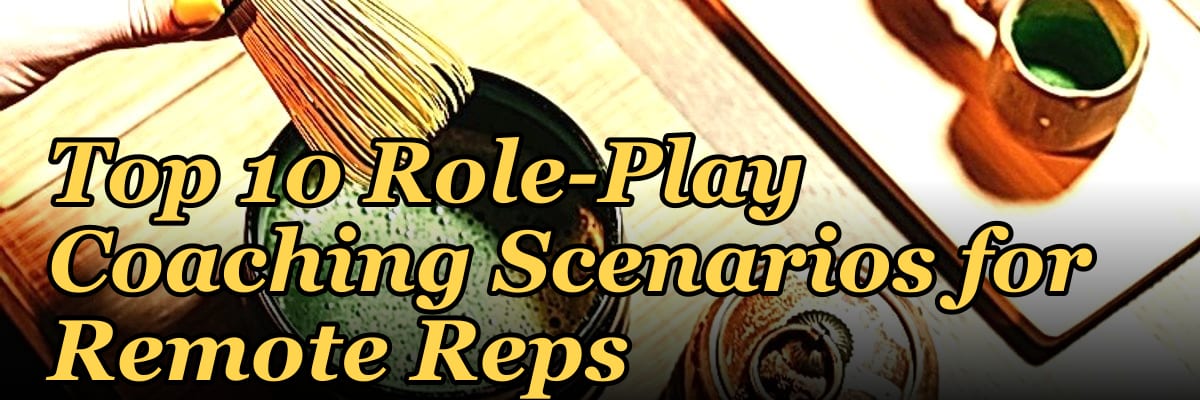 Top 10 Role-Play Coaching Scenarios for Remote Reps in 2027