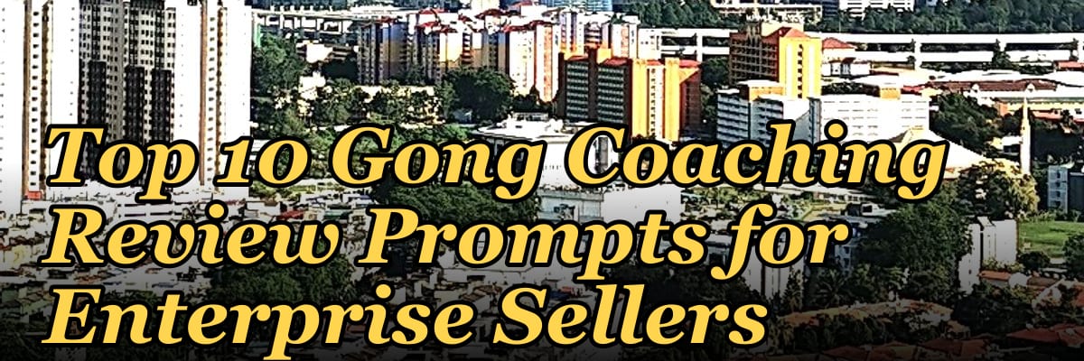 Top 10 Gong Coaching Review Prompts for Enterprise Sellers in 2027