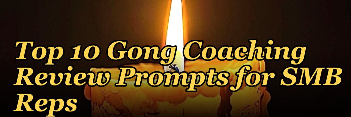Top 10 Gong Coaching Review Prompts for SMB Reps in 2027