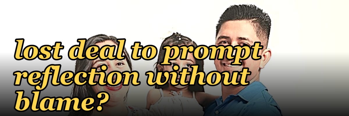 What is the single best question to ask after a lost deal to prompt reflection without blame?