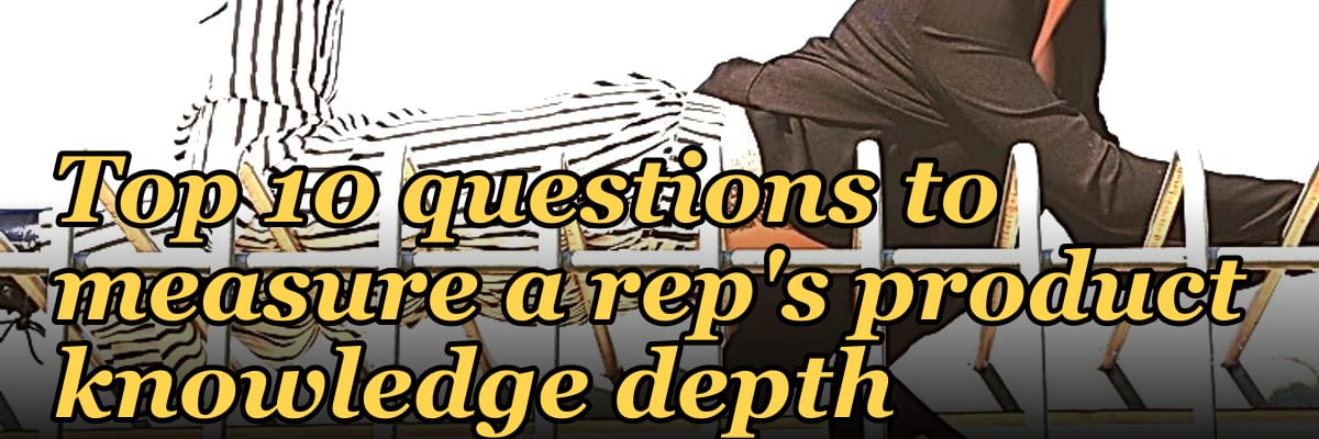 Top 10 questions to measure a rep's product knowledge depth in 2027