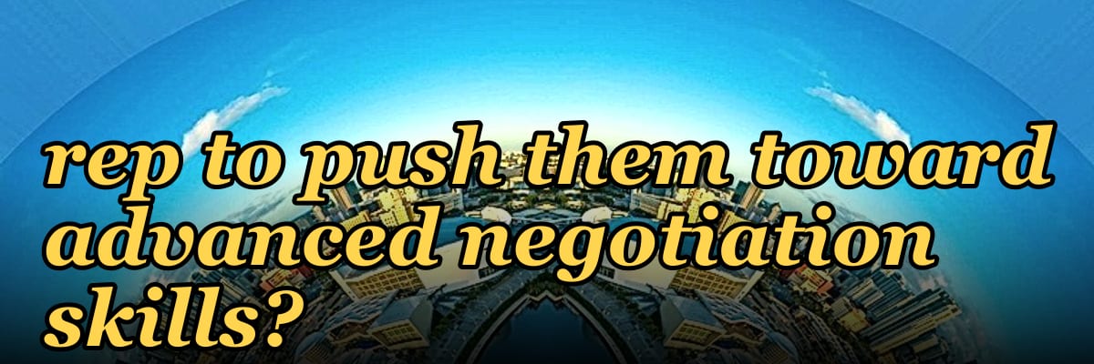 What question should I ask a high-performing rep to push them toward advanced negotiation skills?