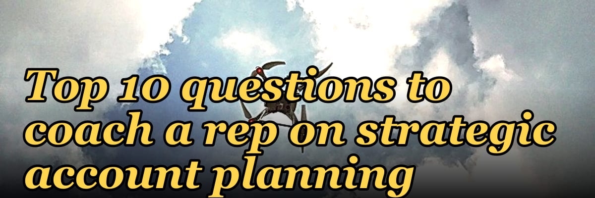 Top 10 questions to coach a rep on strategic account planning in 2027