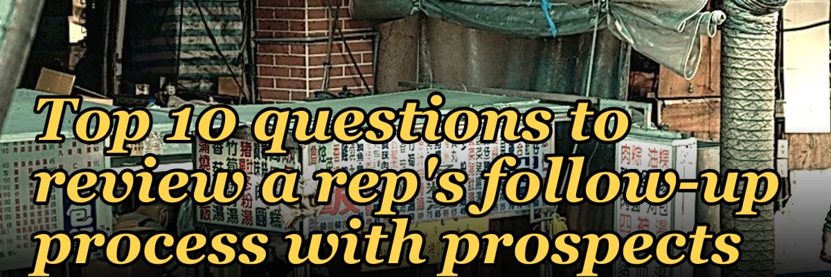 Top 10 questions to review a rep's follow-up process with prospects in 2027