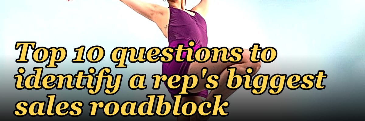 Top 10 questions to identify a rep's biggest sales roadblock in 2027