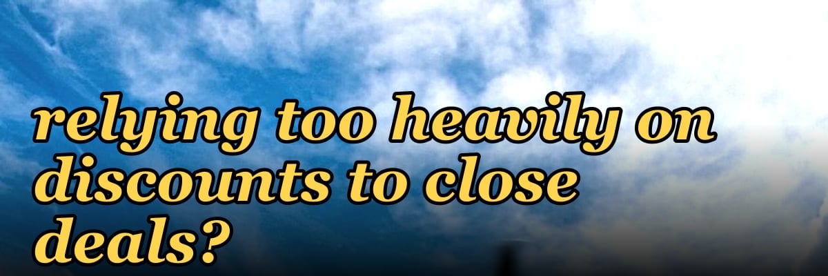 What is the most effective question to determine if a rep is relying too heavily on discounts to close deals?