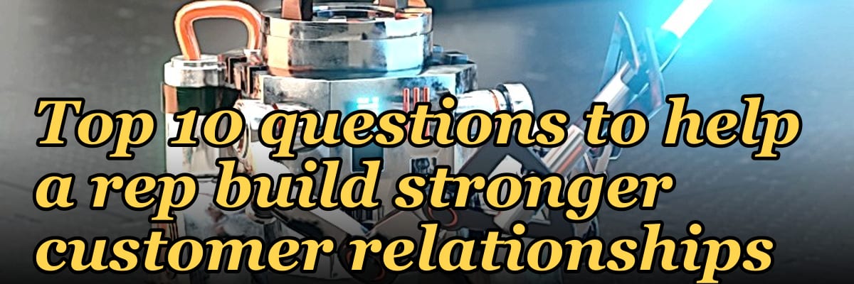 Top 10 questions to help a rep build stronger customer relationships in 2027