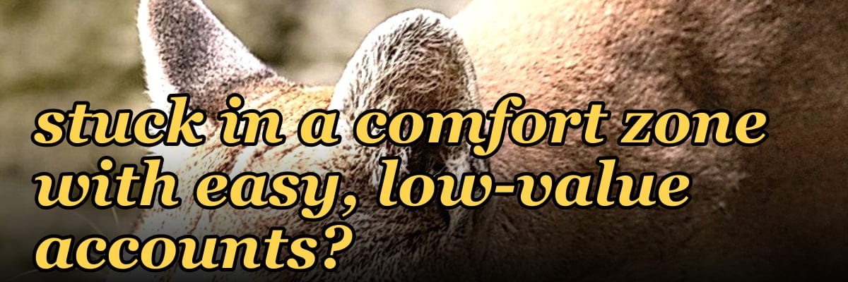 What coaching question would you use to challenge a rep who is stuck in a comfort zone with easy, low-value accounts?