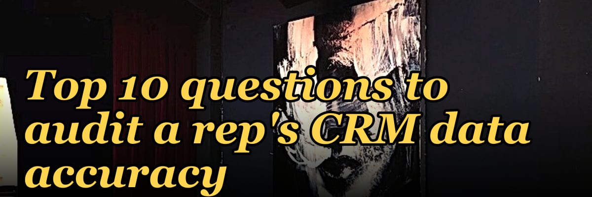 Top 10 questions to audit a rep's CRM data accuracy in 2027