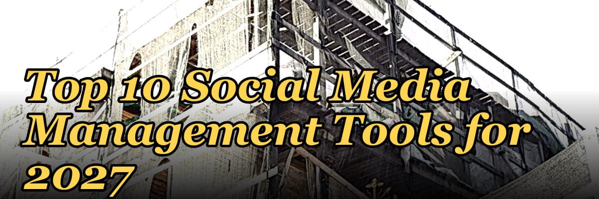 Top 10 Social Media Management Tools for 2027