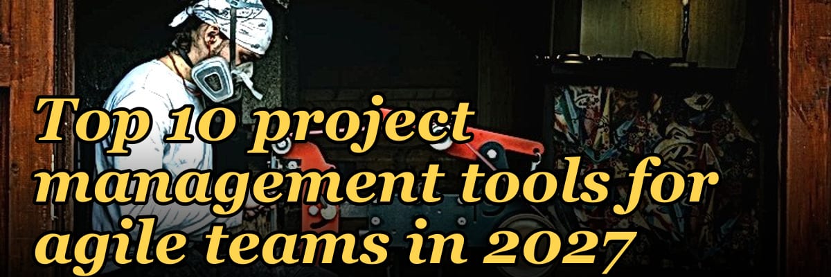 Top 10 project management tools for agile teams in 2027