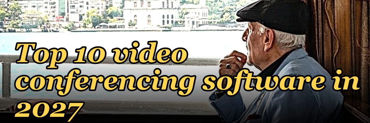 Top 10 video conferencing software in 2027