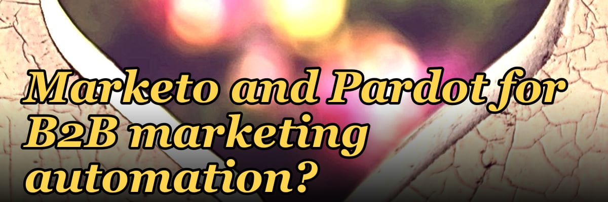 What are the key differences between Marketo and Pardot for B2B marketing automation?